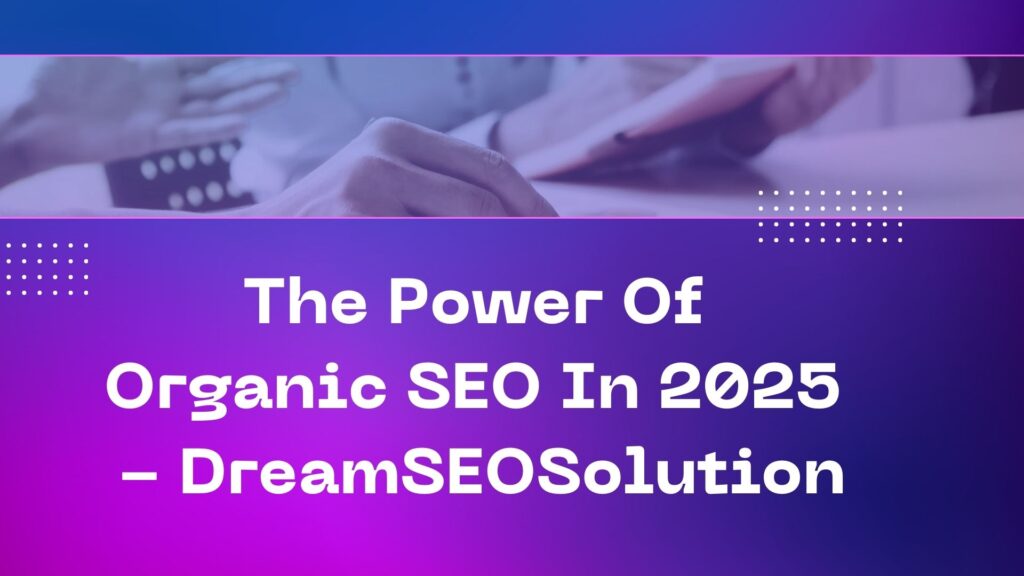Organic SEO In 2025