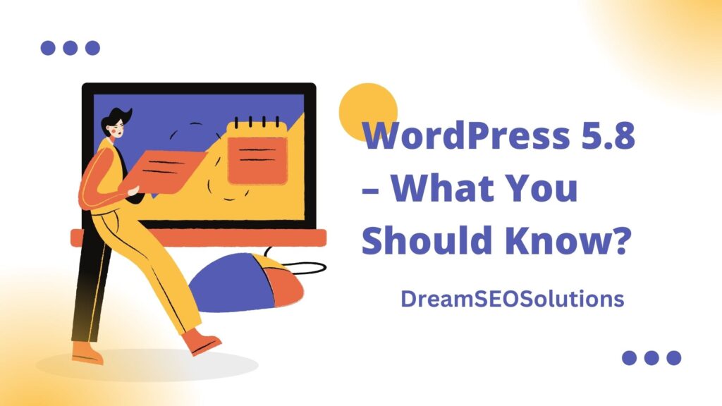 WordPress 5.8 – What You Should Know 2025