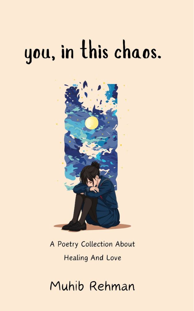 you, in this chaos. poetry collection